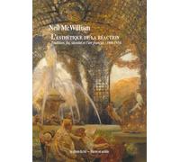 L'esthétique de la réaction Tradition, foi, identité et l'art français (1900-1914) - Neil McWilliam - Presses Du Reel - broché - Essai