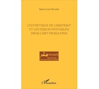 L'esthétique De L'abstrait Et Les Enjeux Mystiques Dans L'art Musulman