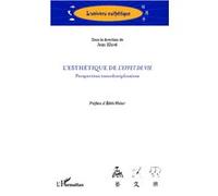 L'esthétique De L'effet De Vie - Perspectives Interdisciplinaires