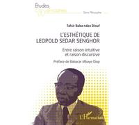 L'esthétique de Léopold Sédar Senghor: Entre raison intuitive et raison discursive