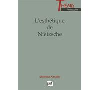 L'esthétique de Nietzsche - Mathieu Kessler - Puf - broché - Livre