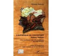 L'esthétique Du Mouvement Vohou-Vohou - Une Expression Des Arts Plastiques En Côte D'ivoire