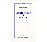 L'esthétique du suicide - Michel Thévoz - Minuit - broché - Essai