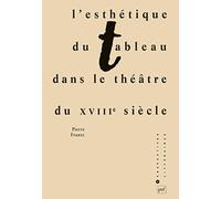 L'Esthétique du tableau dans le théâtre du XVIIIe siècle