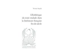 L'esthétique du texte malade dans la littérature francaise fin-de-siècle