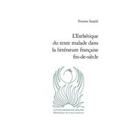 L'esthétique Du Texte Malade Dans La Littérature Francaise Fin-De-Siècle