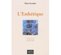 L'Esthétique - Eliane Escoubas - Ellipses - broché - Essai