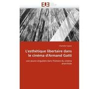L''esthétique libertaire dans le cinéma d''armand gatti CAYEUX-C (Auteur)