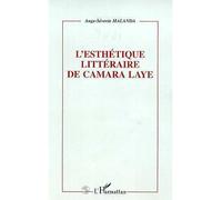 L'esthetique litteraire de camara laye - Ange-Severin Malanda - L'harmattan - broché - Livre