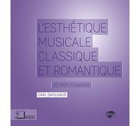 Esthétique musicale classique et romantique: De Kant à Wagner