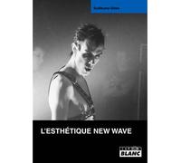 L'esthétique new wave - Gervaise Gilles - Camion Blanc Eds - relié - Beau livre