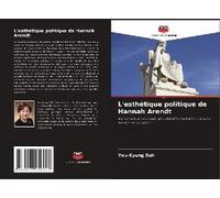 L'esthétique Politique De Hannah Arendt