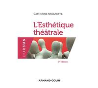 L'esthétique théâtrale - 3e éd.