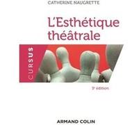 L'esthétique théâtrale Catherine Naugrette (Auteur)