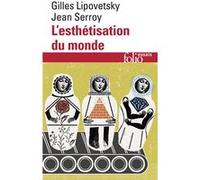 L'esthétisation du monde Jean Serroy (Auteur), Gilles Lipovetsky (Auteur)