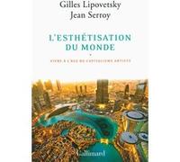 L'esthétisation du monde Jean Serroy (Auteur), Gilles Lipovetsky (Auteur)