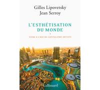 L'esthétisation du monde Jean Serroy (Auteur), Gilles Lipovetsky (Auteur)