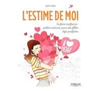 L'estime de Moi: Se faire confiance, petites astuces pour les filles dejà parfaites.