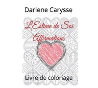L'Estime de Soi Affirmations: Livre de coloriage