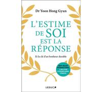 L'Estime de soi est la réponse - Danielle Lafarge - Éditions Leduc - ebook (ePub) - Guide
