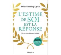 L'Estime de soi est la réponse Et la un bonheur durable - Danielle Lafarge - Leduc S. - broché - Guide