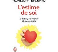 L'estime de soi Nathaniel Branden (Auteur), Claire Laberge (Traduction)