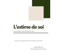 L'estime de soi: Renforcer son estime de soi