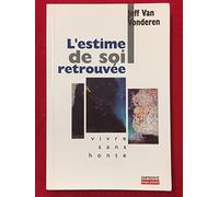 L'Estime de soi retrouvée : Vivre sans honte