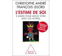 L'Estime de soi S'aimer pour mieux vivre avec les autres - Christophe André - Odile Jacob - broché - Essai
