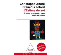 L'Estime de soi S'aimer pour mieux vivre avec les autres - Christophe André - Odile Jacob - Poche - Etude