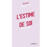 L'estime de soi: Un bien essentiel