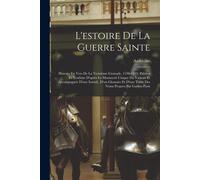 L'estoire De La Guerre Sainte: Histoire En Vers De La Troisième Croisade, 1190-1192. Publiée Et Traduite D'après Le Manuscrit Unique Du Vatican Et Ac