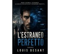 L'Estraneo Perfetto: La perfezione ha un prezzo. E qualcuno è disposto a pagarlo.