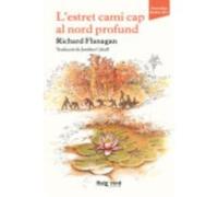 L'Estret Camí Cap Al Nord Profund - Flanagan, Richard Flanagan, Richard (Auteur)