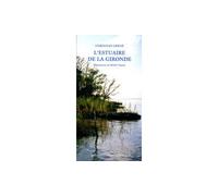 L'Estuaire de la Gironde - Christian Grené - Actes sud - broché - Guide