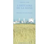 L'Estuaire de la Seine - Chantal Aubry - Actes sud - broché - Guide