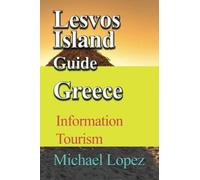Lesvos Island Guide Greece: Information Tourism