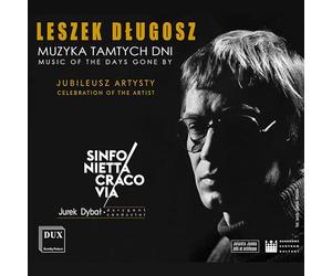 Leszek Dlugosz : Music of the days gone by. Dybal, Zarycki.