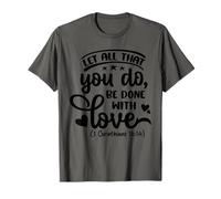 Let All That You Be Do Done with Love Verse de la Bible chrétienne T-Shirt