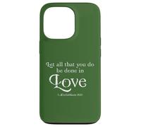 Let All That You Do Be Done in Love 1 Corinthians 16:14 Coque pour iPhone 13 Pro
