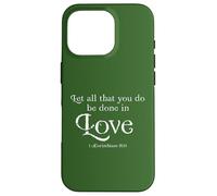 Let All That You Do Be Done in Love 1 Corinthians 16:14 Coque pour iPhone 16 Pro