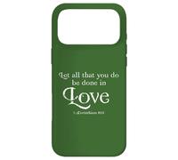 Let All That You Do Be Done in Love 1 Corinthians 16:14 Coque pour iPhone 17 Pro Max