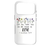 Let All That You Do Be Done in Love God 1 Corinthians 16:14 Coque pour iPhone 17 Pro
