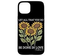Let All That You Do Be Done in Love Tournesol Religieux Coque pour iPhone 15 Plus