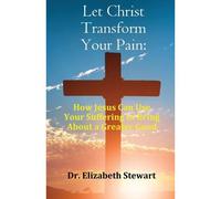 Let Christ Transform Your Pain