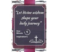 Let Divine Wisdom Shape: One Minute Inspiration's