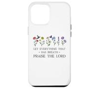 Let Everything That Has Breath Praise The Lord Christian God Coque pour iPhone 12 Pro Max