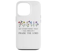 Let Everything That Has Breath Praise The Lord Christian God Coque pour iPhone 13 Pro