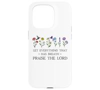 Let Everything That Has Breath Praise The Lord Christian God Coque pour iPhone 15 Pro