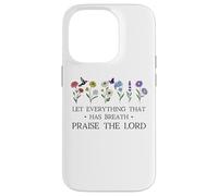 Let Everything That Has Breath Praise The Lord Psalm 150 6 Coque pour iPhone 14 Pro